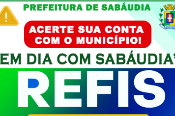 REFIS “EM DIA COM SABÁUDIA” 