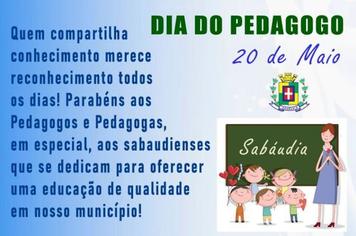 20 DE MAIO - NOSSA HOMENAGEM A TODOS OS PEDAGOGOS E PEDAGOGAS PELA PROFISSÃO ESSENCIAL EM NOSSAS VIDAS! SECRETARIA MUNICIPAL DA EDUCAÇÃO E PREFEITURA DE SABÁUDIA